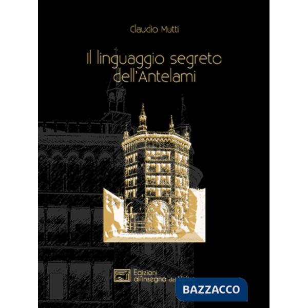 Linguaggio segreto dell'Antelami (Il)