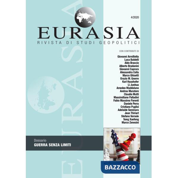 Eurasia. Rivista di studi geopolitici (2020). Vol. 4: Guerra senza limiti