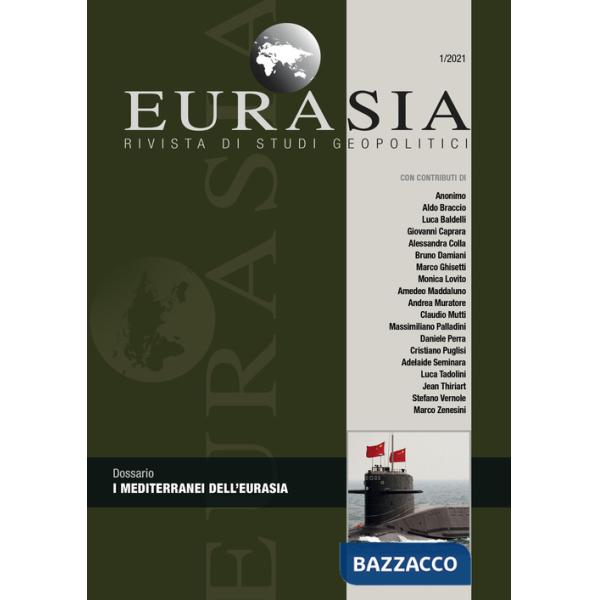 Eurasia. Rivista di studi geopolitici (2021). Vol. 1: I mediterranei dell'Eurasia