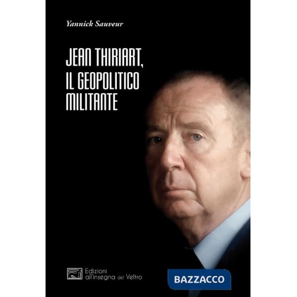 Jean Thiriart, il geopolitico militante