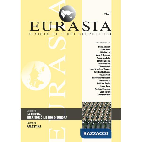 Eurasia. Rivista di studi geopolitici (2021). Vol. 4: La Russia, territorio libero d'Europa