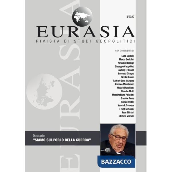 Eurasia. Rivista di studi geopolitici (2022). Vol. 4: Siamo sull'orlo della guerra