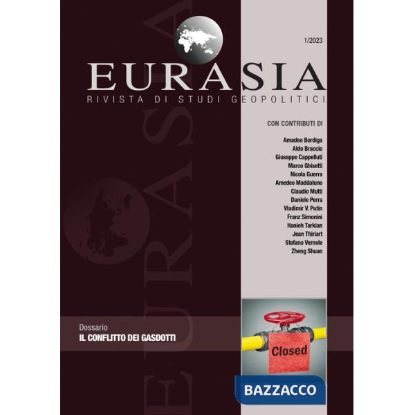 Eurasia. Rivista di studi geopolitici (2023). Vol. 1: Il conflitto dei gasdotti