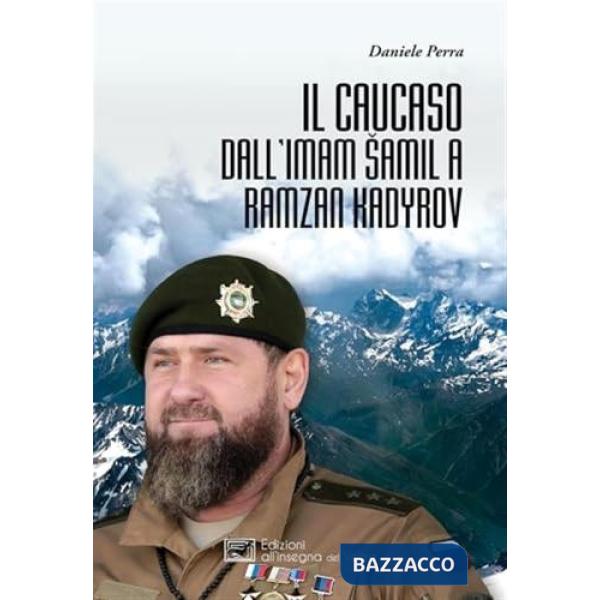 Caucaso dall'Imam Samil a Ramzan Kadyrov (Il)