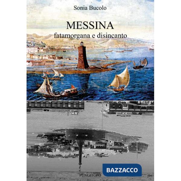Messina fatamorgana e disincanto