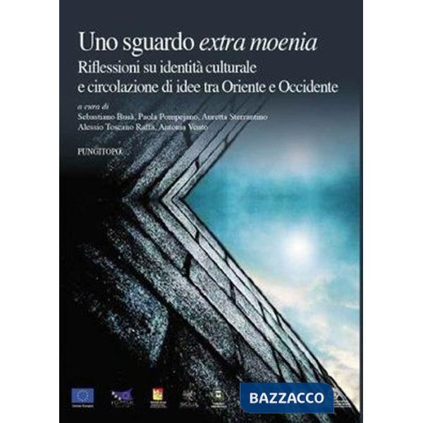Sguardo «extra moenia». Riflessioni si identità culturale e circolazione di idee tra Oriente e Occidente (Uno)