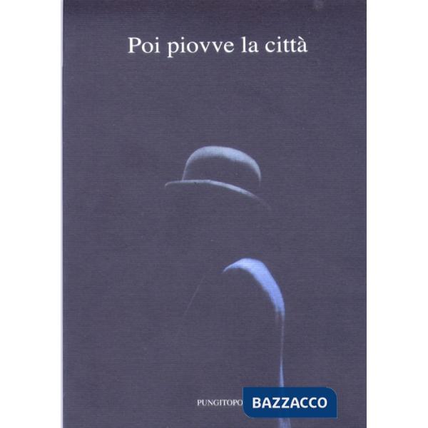 Poi piovve la città