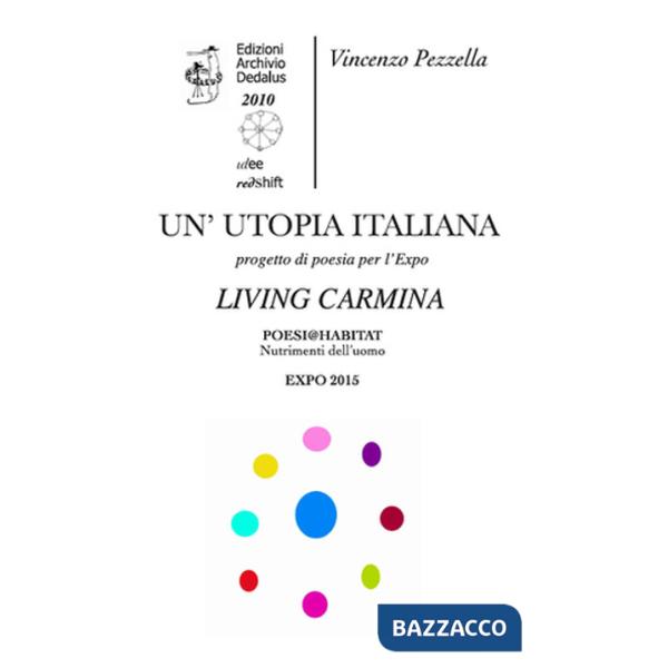 Utopia italiana. Living Carmina. La lingua dei popoli, il paesaggio della poesia e dei poeti (Un')