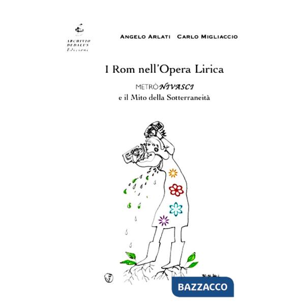 Rom nell'opera lirica. Metrònivasci e il mito della sotterraneità (I)