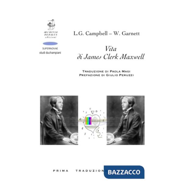 Vita di James Clerk Maxwell. Vol. 1: Profilo biografico
