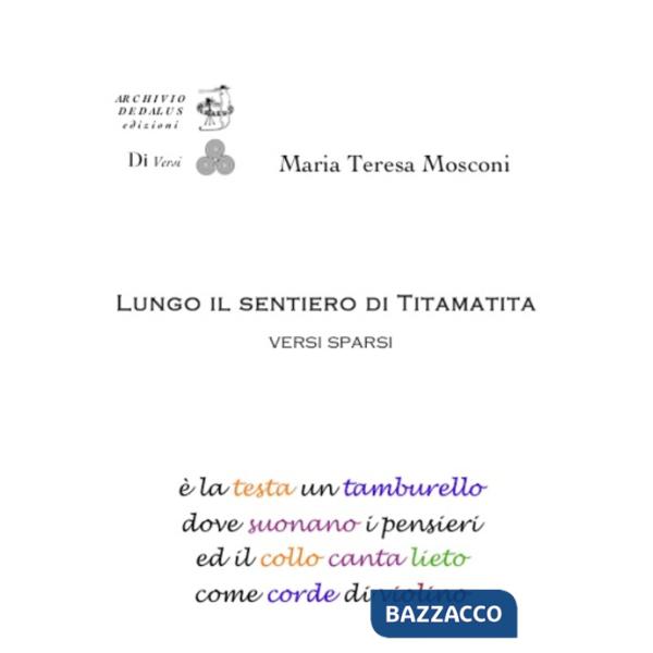 Lungo il sentiero di Tita Matita. Versi sparsi