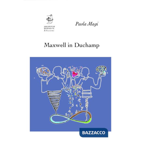 Maxwell in Duchamp. Ediz. inglese