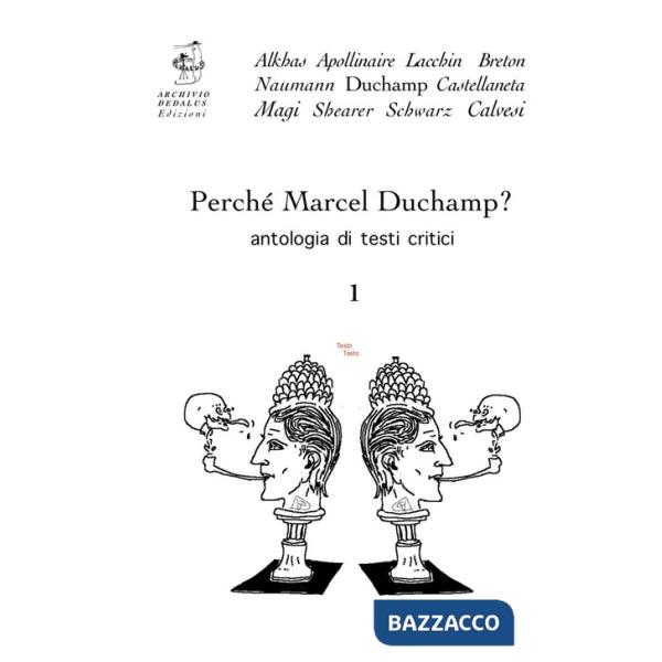 Perché Marcel Duchamp? Antologia di testi critici. Vol. 1