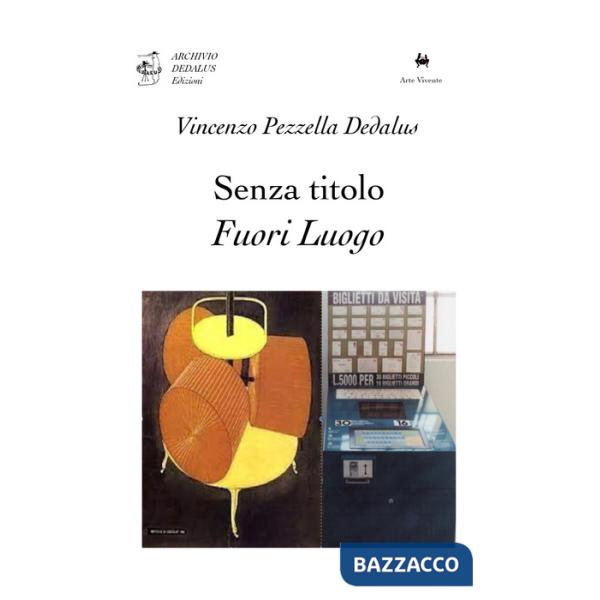 Senza titolo fuori luogo. Scritti su Marcel Duchamp. Ediz. limitata