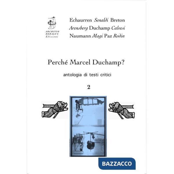 Perché Marcel Duchamp? Antologia di testi critici. Vol. 2: Marcel Duchamp, il Medioevo e Dante