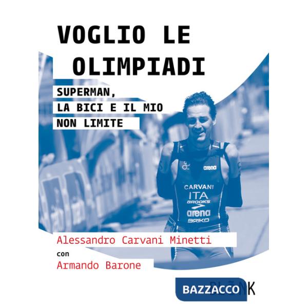 Voglio le Olimpiadi. Superman, la bici e il mio non limite