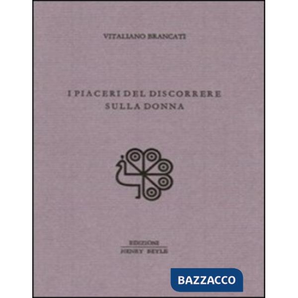 Piaceri del discorrere sulla donna (I)