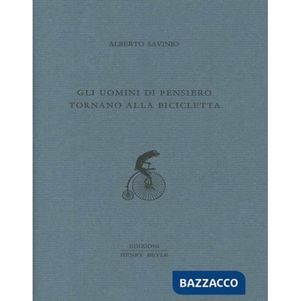 Uomini di pensiero tornano alla bicicletta (Gli)