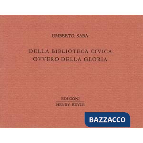 Della biblioteca civica ovvero alla gloria