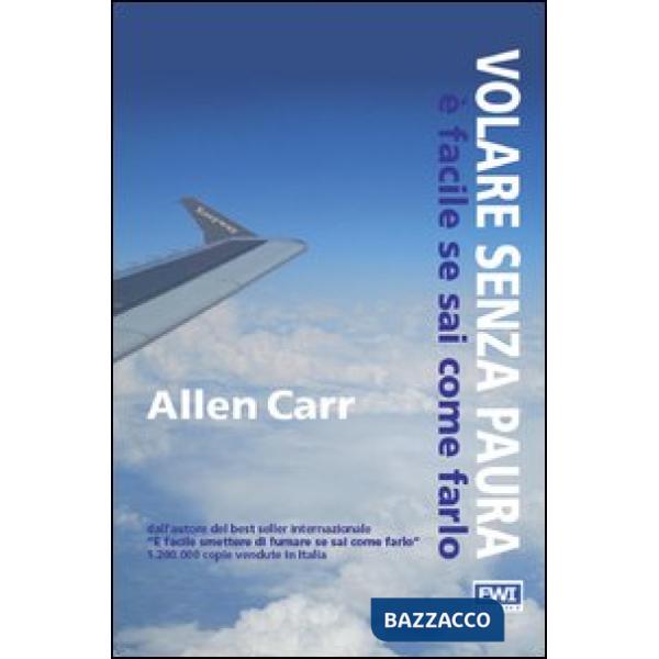 Volare senza paura è facile se sai come farlo