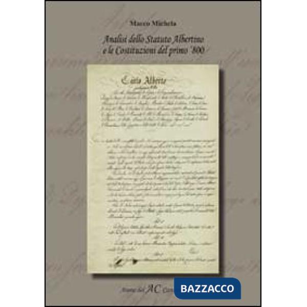 Analisi dello Statuto Albertino e le costituzioni del primo '800