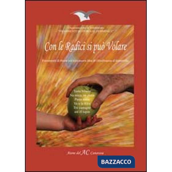 Con le radici si può volare. Frammenti di storie per una nuova idea di cittadina