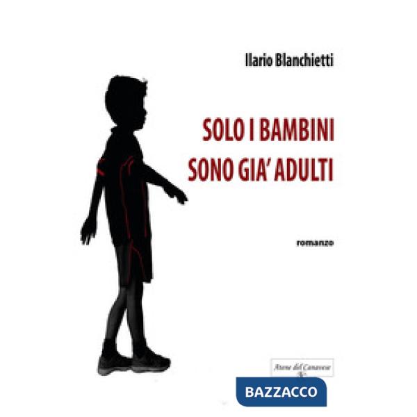 Solo i bambini sono già adulti