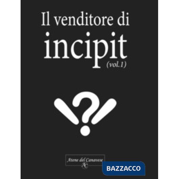 Venditore di incipit (Il). Vol. 1