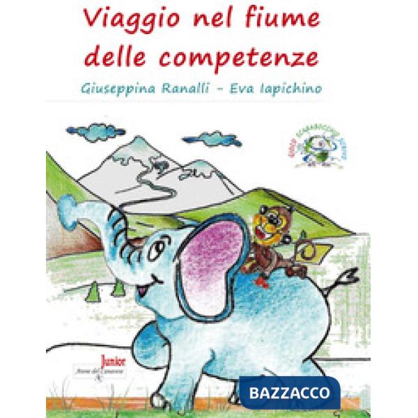 Viaggio nel fiume delle competenze. Ediz. illustrata. Con Prodotti vari. Con Gio