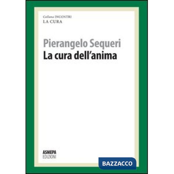 Cura dell'anima. La cura responsabile (La)