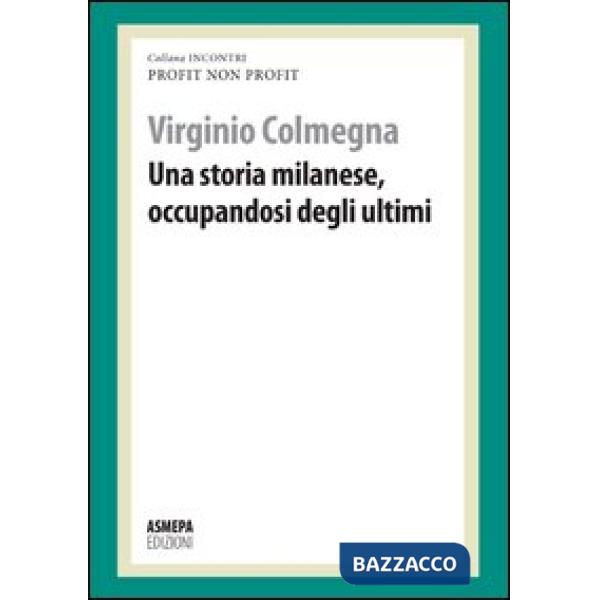 Storia milanese, occupandosi degli ultimi. Profit, non profit (Una)
