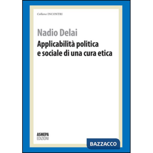 Applicabilità politica e sociale di una cura etica