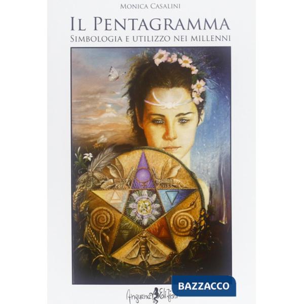 Pentagramma. Simbologia e utilizzo nei millenni (Il)