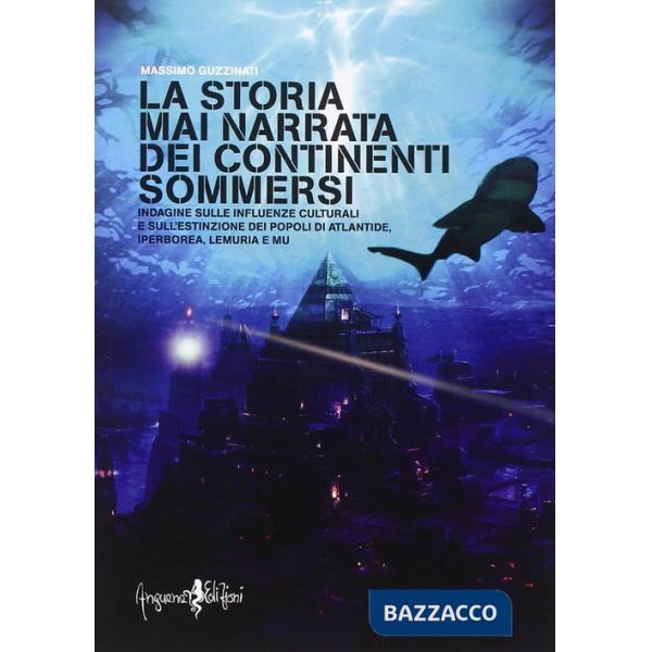 Storia mai narrata dei continenti sommersi (La)