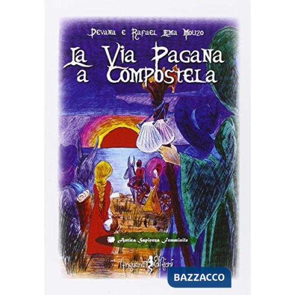 Via pagana a Compostela (La)