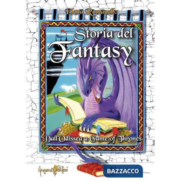 Storia del fantasy. Dall'Odissea a Game of thrones