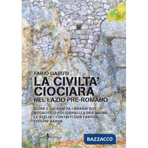 Civiltà ciociara. Nel Lazio pre-romano (La)