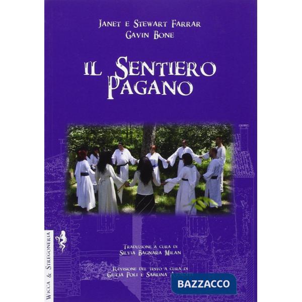 Sentiero pagano. Lo stile di vita Wiccan (Il)