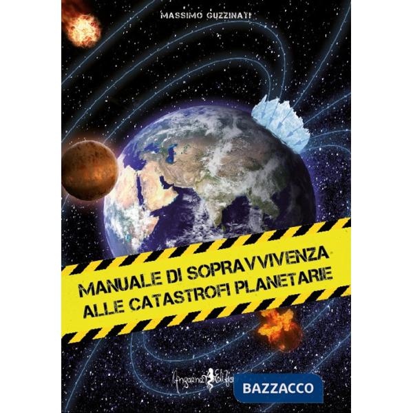 Manuale di sopravvivenza alle catastrofi planetarie