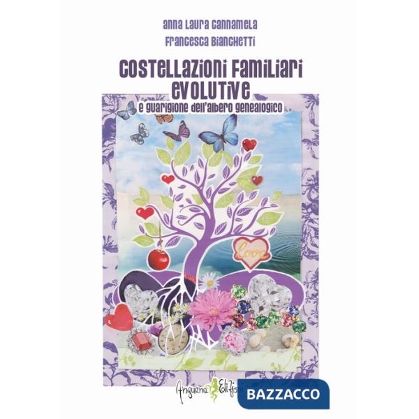 Costellazioni familiari evolutive e guarigione dell'albero genealogico