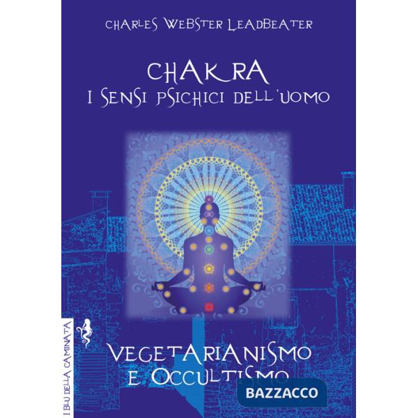 Chakra. I sensi psichici dell'uomo-Vegetarianismo e occultismo