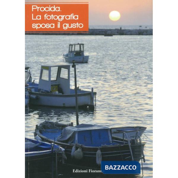 Procida. La fotografia sposa il gusto. Ediz. illustrata