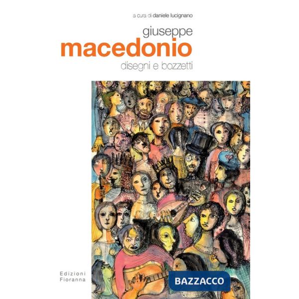 Giuseppe Macedonio. Disegni e bozzetti. Ediz. illustrata