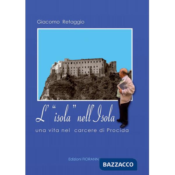 Isola nell'isola. Una vita nel carcere di Procida (L')