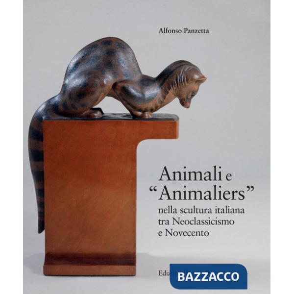 Animali e «Animaliers» nella scultura italiana tra Neoclassicismo e Novecento
