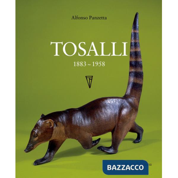 Felice Tosalli 1883-1958. Ediz. illustrata