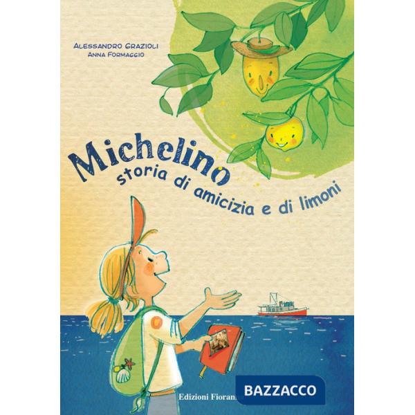 Michelino. Storia di amicizia e di limoni. Ediz. a colori