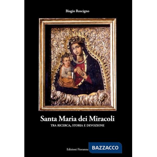 Santa Maria dei Miracoli tra ricerca, storia e devozione