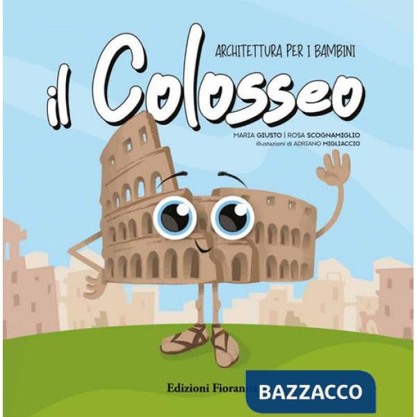 Colosseo. Architettura per i bambini. Ediz. a colori (Il)