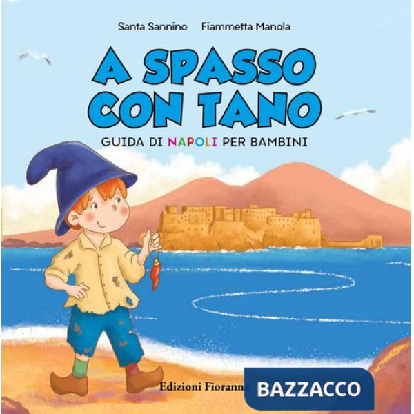 A spasso con Tano. Guida di Napoli per bambini